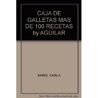 CAJA DE GALLETAS MAS DE 100 RECETAS by AGUILAR CARLA BARDI 9786071110848 Books