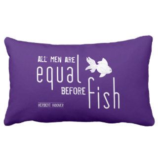 All men are equal before fish (all colors) throw pillow