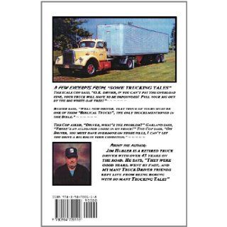 Some Trucking Tales (Volume # 1) William James Jr. Hubler, Jim Hubler 9780984720118 Books