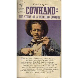 Fred Gipson COWHAND The Story of a Working Cowboy Books