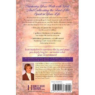 A Woman's Walk with God Growing in the Fruit of the Spirit Elizabeth George 9780736901888 Books
