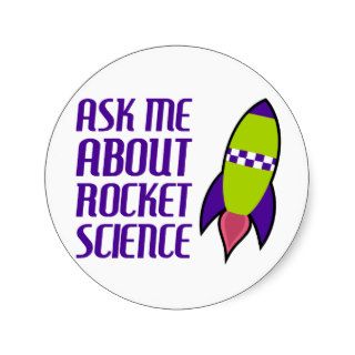 Ask me about Rocket Science Round Stickers