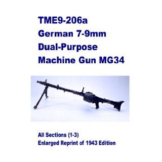 TME9 206a German 7 9MM Dual Purpose Machine Gun MG34  All Sections (1 3) Enlarged REPRINT of 1943 Edition U.S. WAR DEPARTMENT 1943 Books