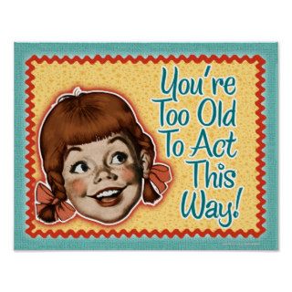 Too Old To Act This Way  Retro Mom Poster