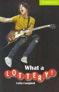 What a Lottery Starter/Beginner (Cambridge English Readers) Colin Campbell 9780521683272 Books