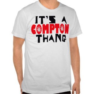 It's A Compton, Ca Thang T Shirt