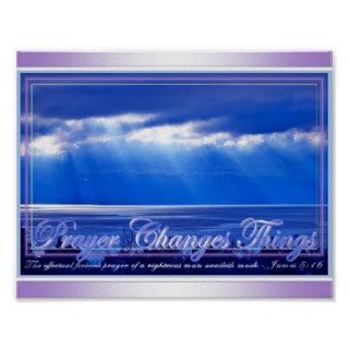 Prayer Changes Things Posters