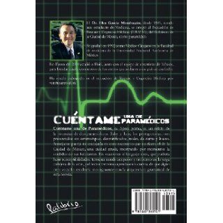 Cuentame Una de Paramedicos (Spanish Edition) Eloy Garcia Mondragon 9781463363741 Books