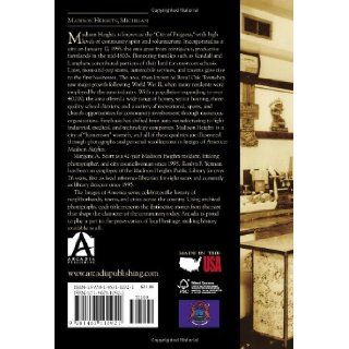 Madison Heights (Images of America (Arcadia Publishing)) Margene Ann Scott, Roslyn Fay Yerman 9781467110921 Books