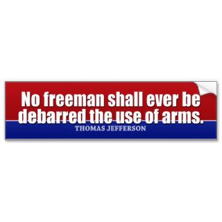 Thomas Jefferson Quote on the 2nd Amendment Bumper Stickers