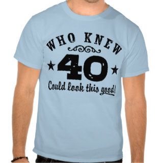 Funny 40th Birthday Shirt