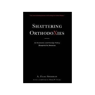 Shattering Orthodoxies A. Haag Sherman, Mark W. Yusko 9787774546699 Books