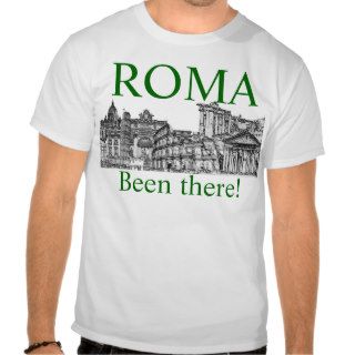 Been there  Rome t shirt