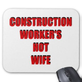 Construction Workers Hot Wife Mousepad
