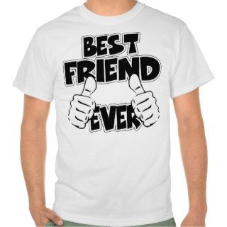 Best Friend Ever T shirts