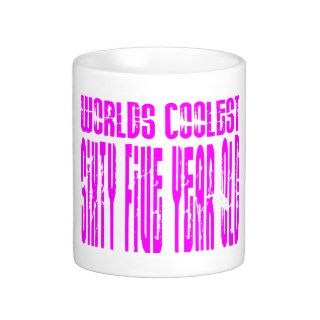 Girls 65 Birthdays Pink Worlds Coolest Sixty Five Mugs