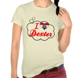 I Love Dexter, Missouri T shirts