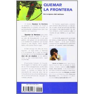 Quemar la frontera / Burn the border En la poca de rechazo / At the Time of Rejection (Spanish Edition) Gabriele Del Grande, Yanai Garca Montes 9788478845286 Books
