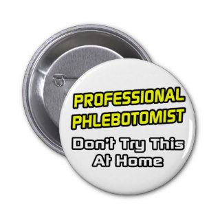 Professional Phlebotomist  Joke Buttons