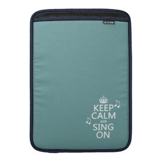 Keep Calm and Sing On   all colors Sleeves For MacBook Air