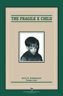 The Fragile X Child (9781879105836) Betty B. Schopmeyer, Fonda Lowe Books