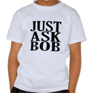 just ask bob tee shirts.png
