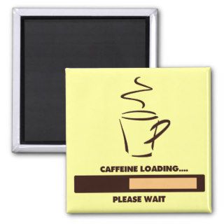 CAFFEINE LOADING   PLEASE WAIT MAGNETS