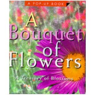 A Bouquet of Flowers A Treasury of Blossoms (Miniature Pop Up Book) Running Press 9781561385744 Books