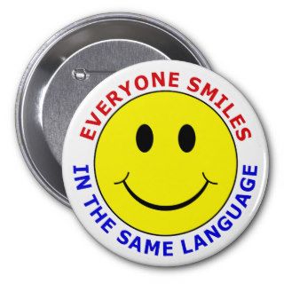 Everyone Smiles In The Same Language Buttons