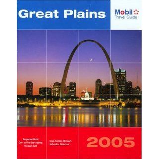 Mobil Travel Guide Great Plains, 2005 Iowa, Kansas, Missouri, Nebraska, and Oklahoma (Forbes Travel Guide Great Plains) Mobil Travel Guide 9780762735815 Books
