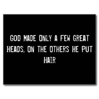 God Made Only a Few Great Heads, On the Others He  Post Cards
