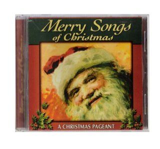 Merry Songs of Christmas A Christmas Pageant Music