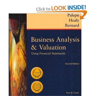 Business Analysis and Valuation Using Financial Statements, Text and Cases (9780324015652) Krishna G. Palepu, Paul M. Healy, Victor L. Bernard Books