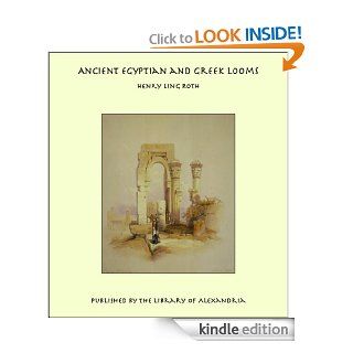 Ancient Egyptian and Greek Looms eBook Henry Ling Roth Kindle Store