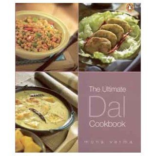 The Ultimate Dal Cookbook Mona Verma 9780143031802 Books