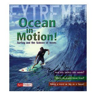Ocean in Motion Surfing and the Science of Waves (Extreme) Paul Mason 9781429631457 Books