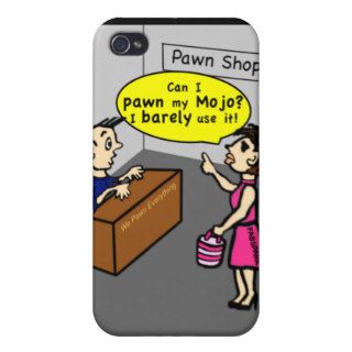 PAWN MY MOJO hilarious sarcastic funny cartoon Cases For iPhone 4