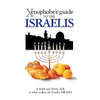 The Xenophobe's Guide to the Israelis (Xenophobe's Guides) Aviv Ben Zeev 9781906042387 Books