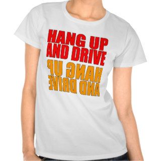 Hang Up and Drive Car Slogan T shirt
