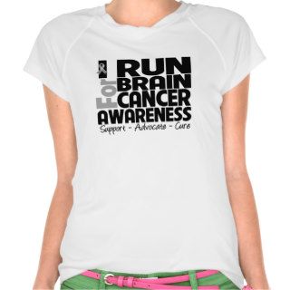 I Run For Brain Cancer Awareness T shirt