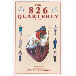 The 826 Quarterly, Vol. 3 Fall 2004 Students in Conjunction with 826 Valencia, Julie Orringer 9781932416305 Books