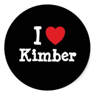 I love Kimber heart T Shirt Round Stickers