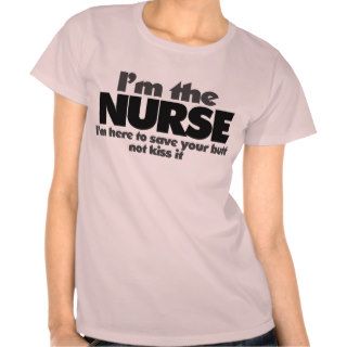 I'm the Nurse T Shirt