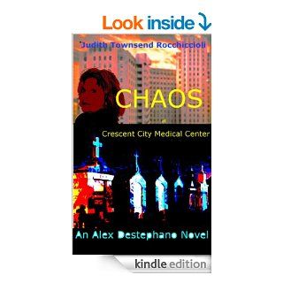 Chaos at Crescent City Medical Center eBook Judith Townsend Rocchiccioli, Eric Blumensen Kindle Store