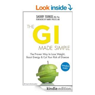 The GI Made Simple The proven way to lose weight, boost energy and cut your risk of disease eBook Sherry Torkos Kindle Store