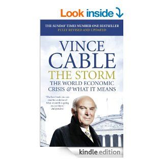 The Storm The World Economic Crisis & What It Means eBook Vince Cable Kindle Store