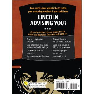 What Would Lincoln Do? Lincoln's Most Inspired Solutions to Challenging Problems and Difficult Situations David Acord 9781402217906 Books