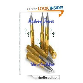 Tales of Five Bullets eBook Andrew Jones Kindle Store