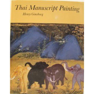 Thai Manuscript Painting Henry Ginsburg 9780712301626 Books