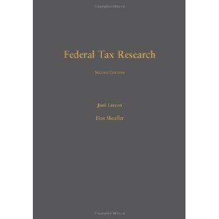 Federal Tax Research 2nd (second) Edition by Joni Larson, Dan Sheaffer published by Carolina Academic Press (2011) Books